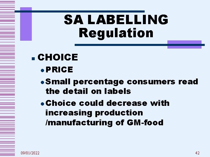 SA LABELLING Regulation n CHOICE l PRICE l Small percentage consumers read the detail