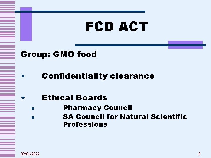 FCD ACT Group: GMO food w Confidentiality clearance w Ethical Boards n n 09/01/2022