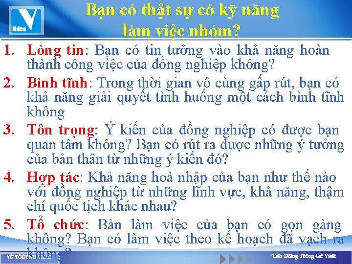 Bạn có thật sự có kỹ năng làm việc nhóm? 1. Lòng tin: Bạn