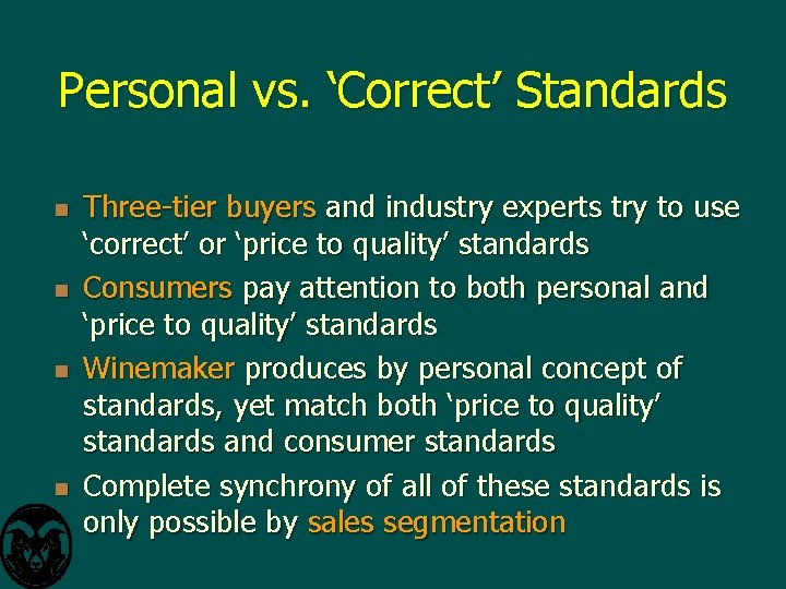 Personal vs. ‘Correct’ Standards n n Three-tier buyers and industry experts try to use