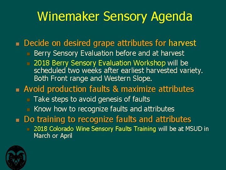 Winemaker Sensory Agenda n Decide on desired grape attributes for harvest n n n