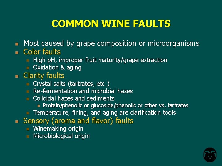 COMMON WINE FAULTS n n Most caused by grape composition or microorganisms Color faults