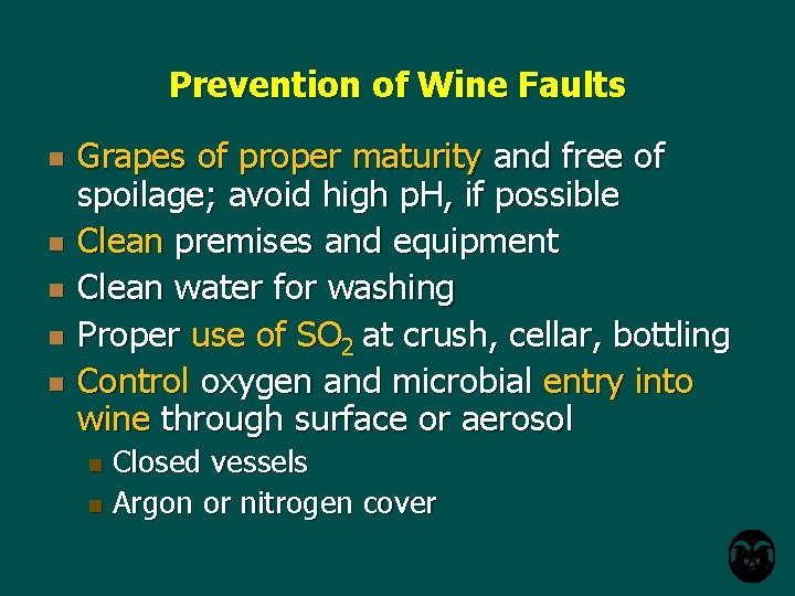 Prevention of Wine Faults n n n Grapes of proper maturity and free of