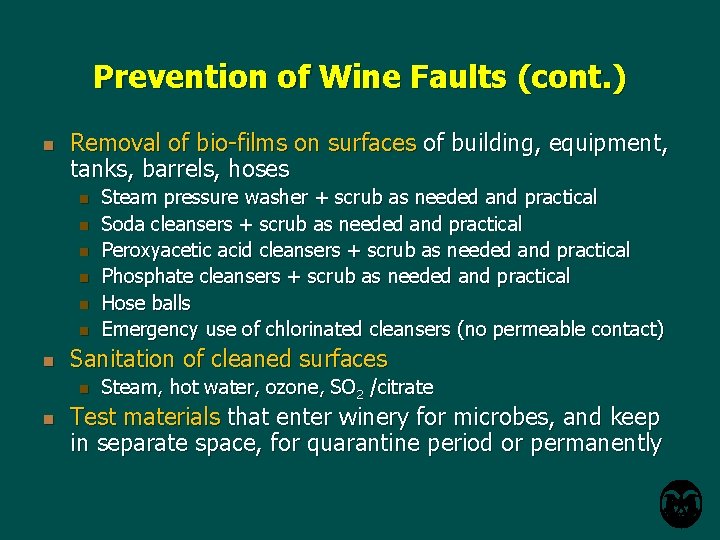 Prevention of Wine Faults (cont. ) n Removal of bio-films on surfaces of building,