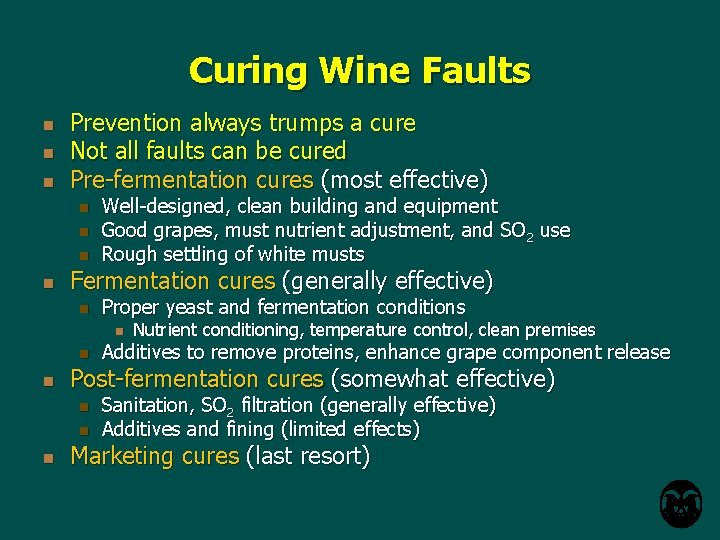 Curing Wine Faults n n n Prevention always trumps a cure Not all faults