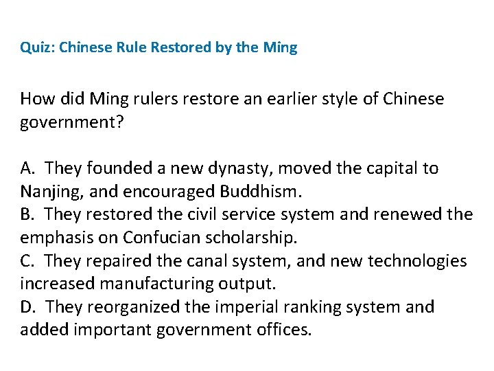 Quiz: Chinese Rule Restored by the Ming How did Ming rulers restore an earlier