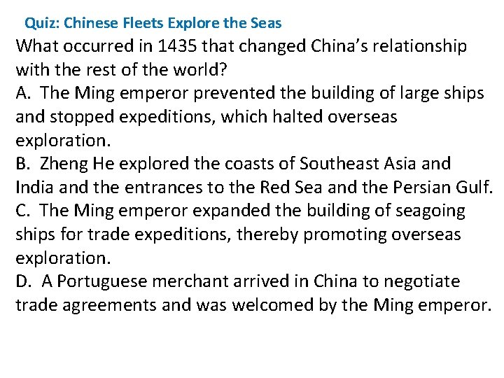Quiz: Chinese Fleets Explore the Seas What occurred in 1435 that changed China’s relationship