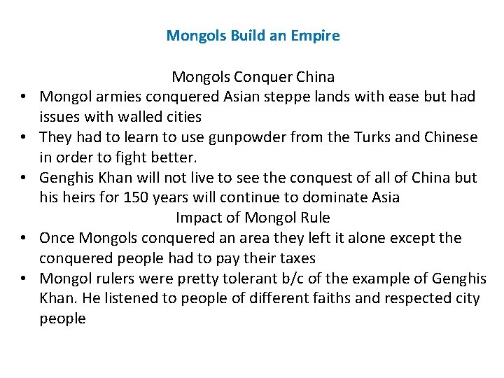 Mongols Build an Empire • • • Mongols Conquer China Mongol armies conquered Asian