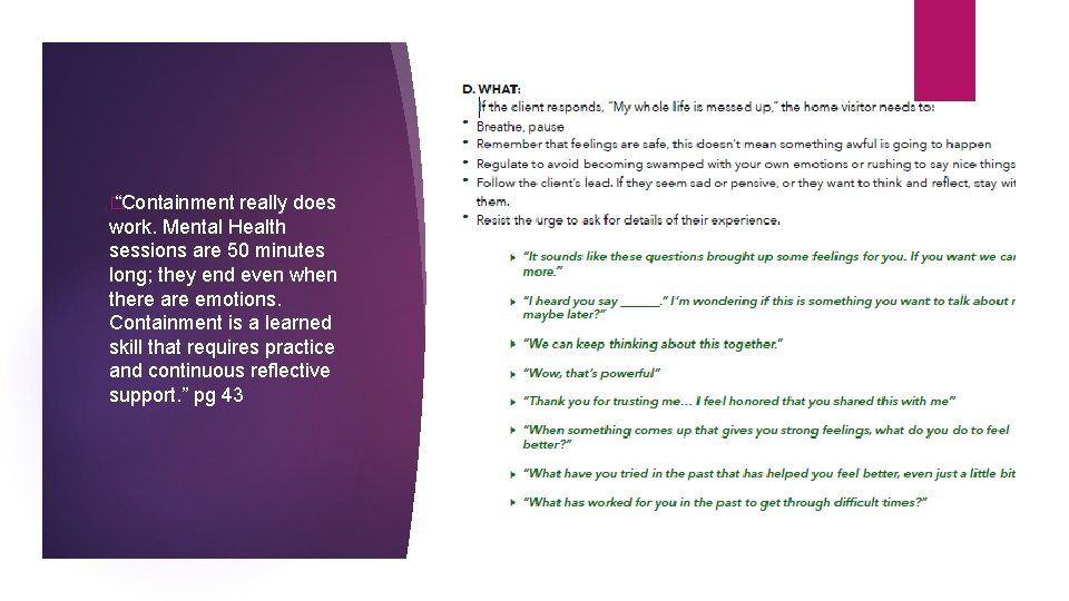 � “Containment really does work. Mental Health sessions are 50 minutes long; they end � “Containment really does work. Mental Health sessions are 50 minutes long; they end