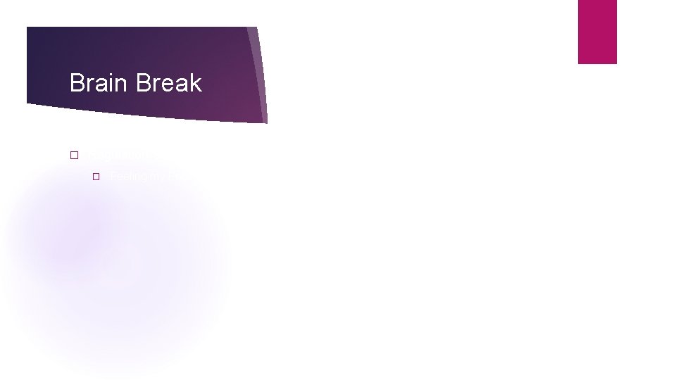 Brain Break � Regulation Strategy � Feeling my Feet C Brain Break � Regulation Strategy � Feeling my Feet C