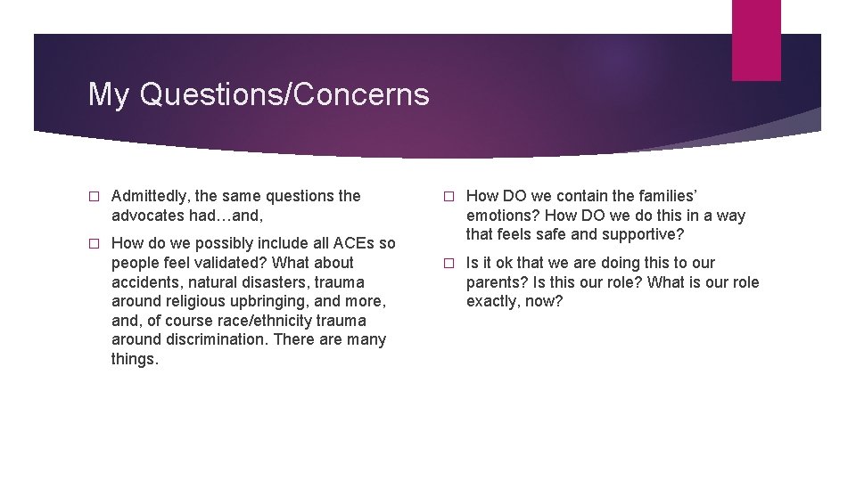 My Questions/Concerns � Admittedly, the same questions the advocates had…and, � How do we My Questions/Concerns � Admittedly, the same questions the advocates had…and, � How do we