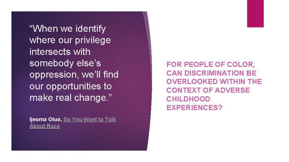 “When we identify where our privilege intersects with somebody else’s oppression, we’ll find our “When we identify where our privilege intersects with somebody else’s oppression, we’ll find our