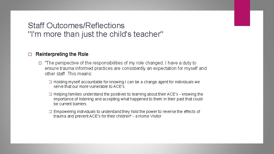 Staff Outcomes/Reflections "I'm more than just the child's teacher" � Reinterpreting the Role � Staff Outcomes/Reflections "I'm more than just the child's teacher" � Reinterpreting the Role �
