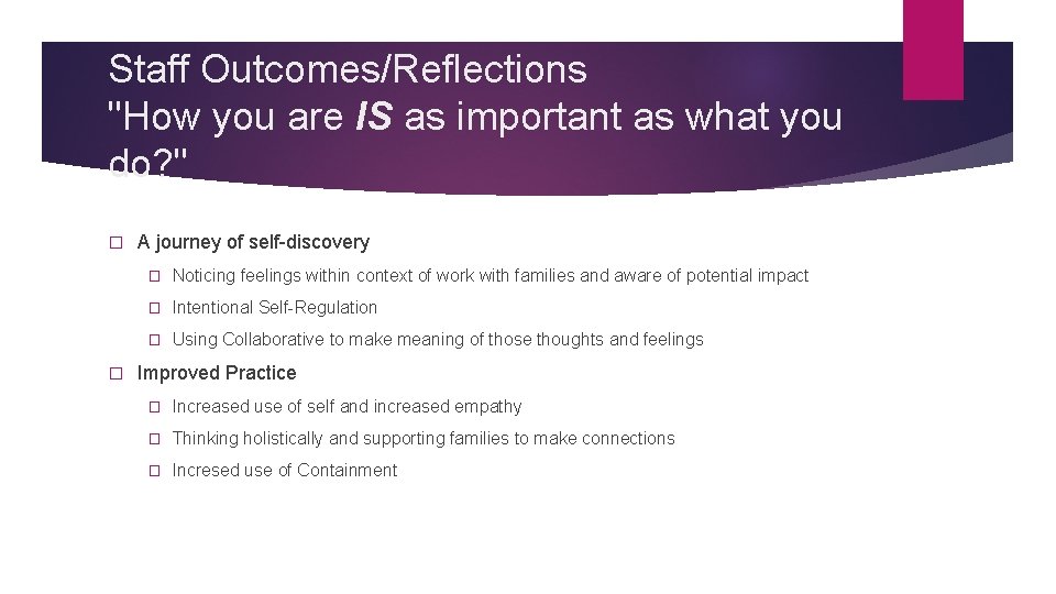 Staff Outcomes/Reflections "How you are IS as important as what you do? " � Staff Outcomes/Reflections "How you are IS as important as what you do? " �