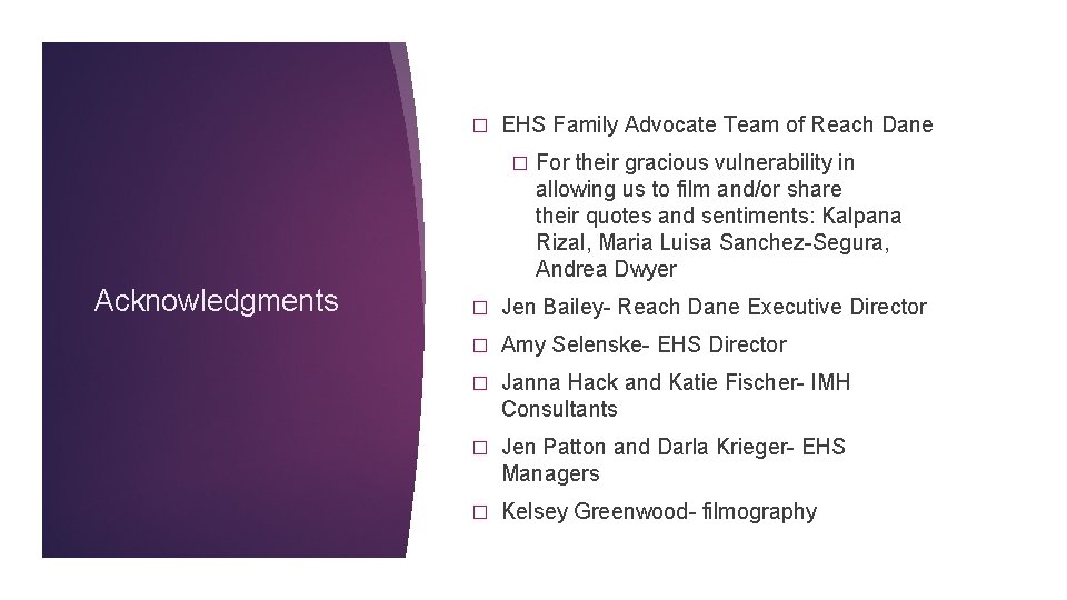 � EHS Family Advocate Team of Reach Dane � Acknowledgments For their gracious vulnerability � EHS Family Advocate Team of Reach Dane � Acknowledgments For their gracious vulnerability