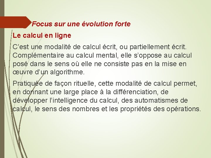 Focus sur une évolution forte Le calcul en ligne C’est une modalité de calcul