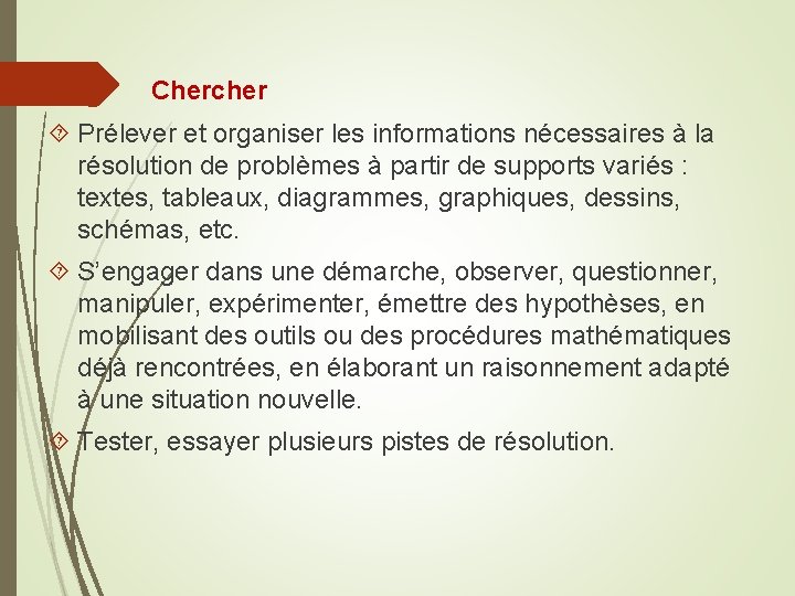 Chercher Prélever et organiser les informations nécessaires à la résolution de problèmes à partir