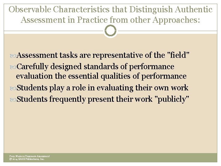 Observable Characteristics that Distinguish Authentic Assessment in Practice from other Approaches: Assessment tasks are