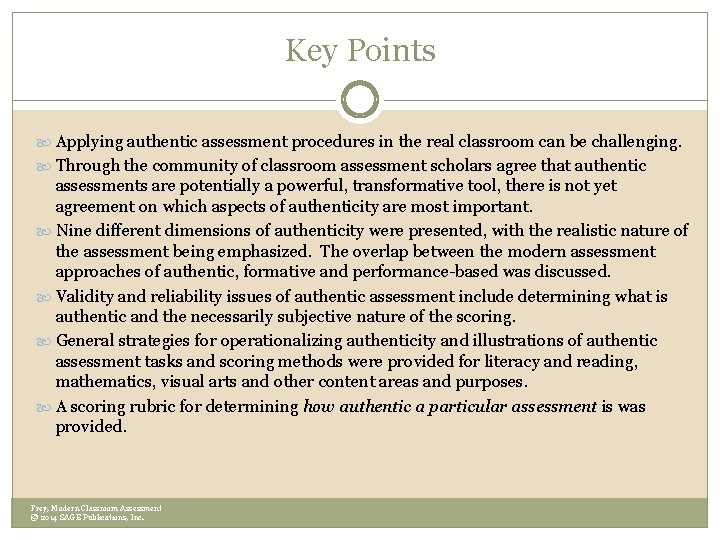 Key Points Applying authentic assessment procedures in the real classroom can be challenging. Through