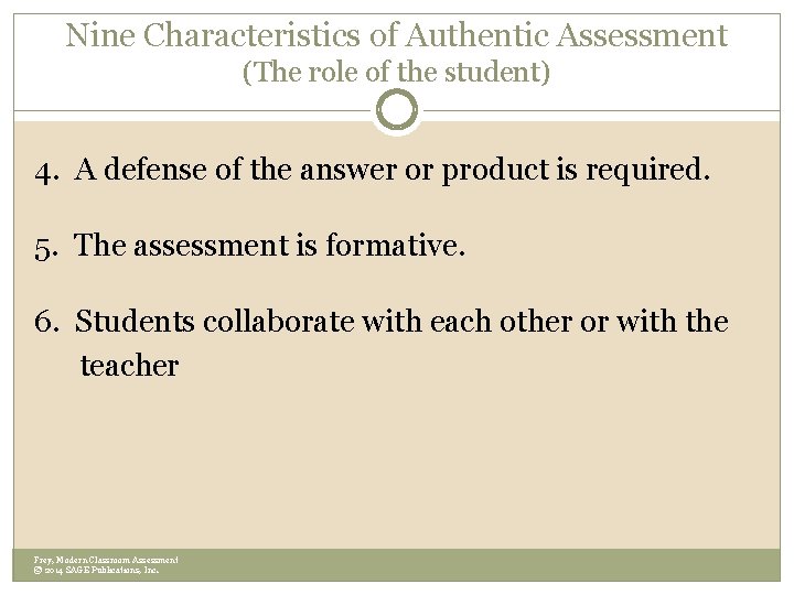 Nine Characteristics of Authentic Assessment (The role of the student) 4. A defense of