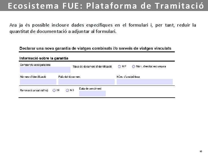 Ecosistema FUE: Plataforma de Tramitació Ara ja és possible incloure dades específiques en el