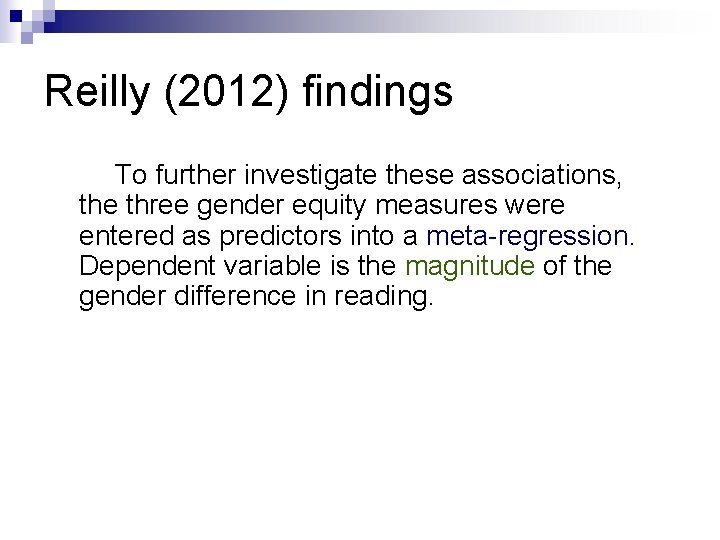 Reilly (2012) findings To further investigate these associations, the three gender equity measures were