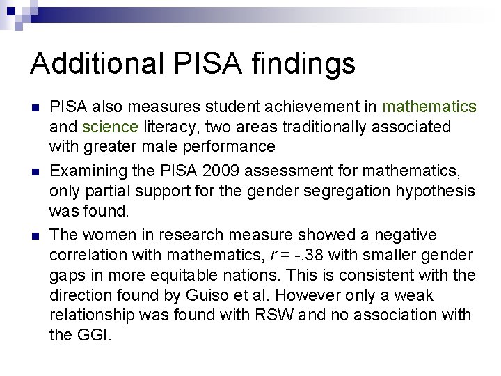 Additional PISA findings n n n PISA also measures student achievement in mathematics and