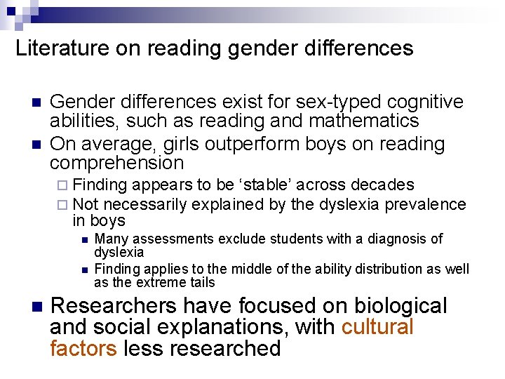 Literature on reading gender differences n n Gender differences exist for sex-typed cognitive abilities,