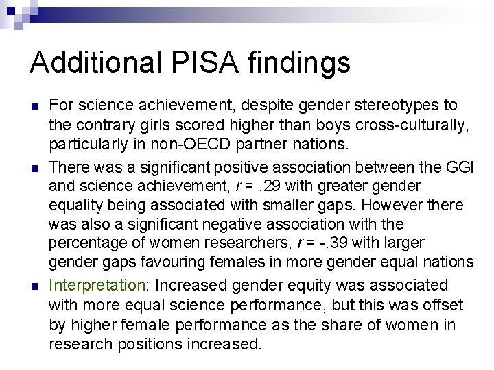 Additional PISA findings n n n For science achievement, despite gender stereotypes to the