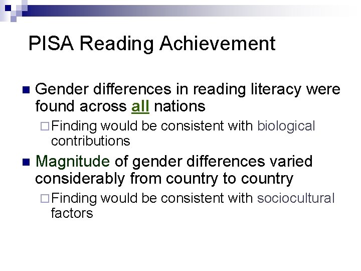 PISA Reading Achievement n Gender differences in reading literacy were found across all nations