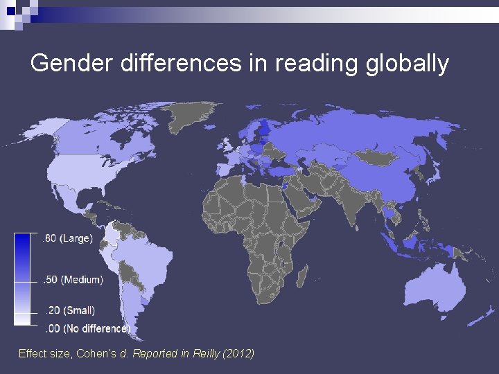 Gender differences in reading globally Effect size, Cohen’s d. Reported in Reilly (2012) 