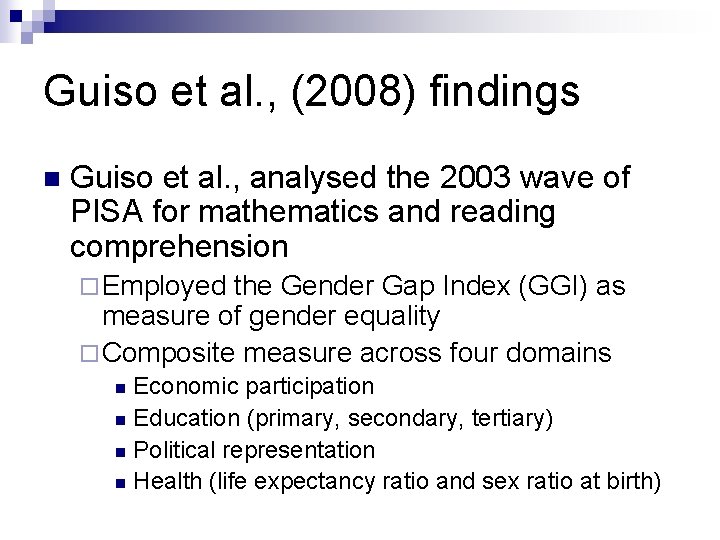 Guiso et al. , (2008) findings n Guiso et al. , analysed the 2003