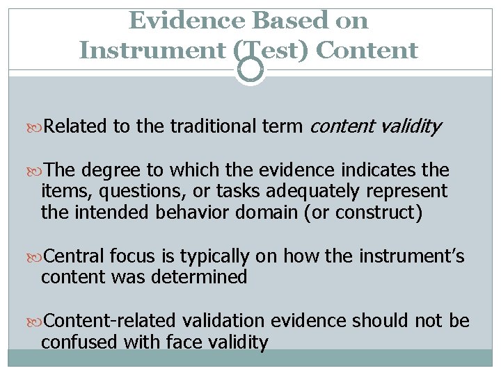 Evidence Based on Instrument (Test) Content Related to the traditional term content validity The