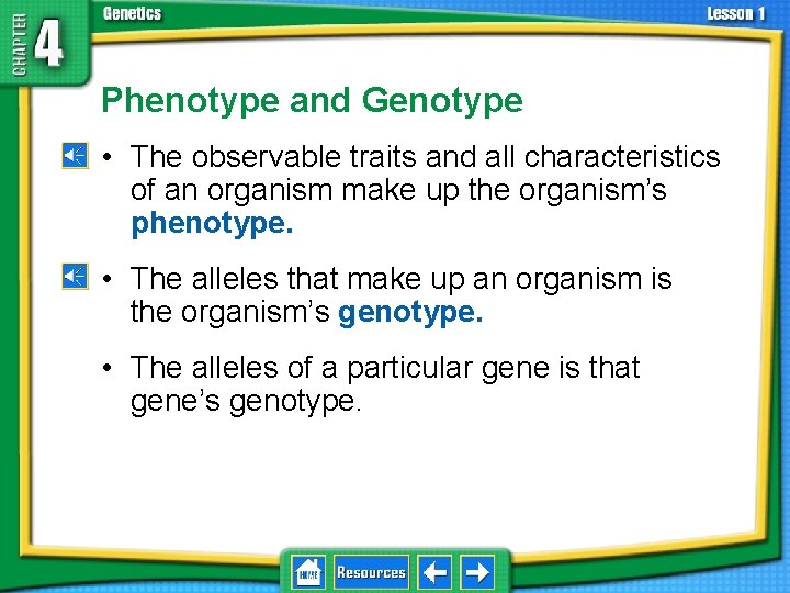 4. 1 Foundations of Genetics Phenotype and Genotype • The observable traits and all