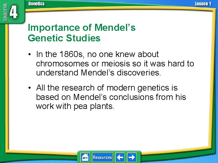4. 1 Foundations of Genetics Importance of Mendel’s Genetic Studies • In the 1860