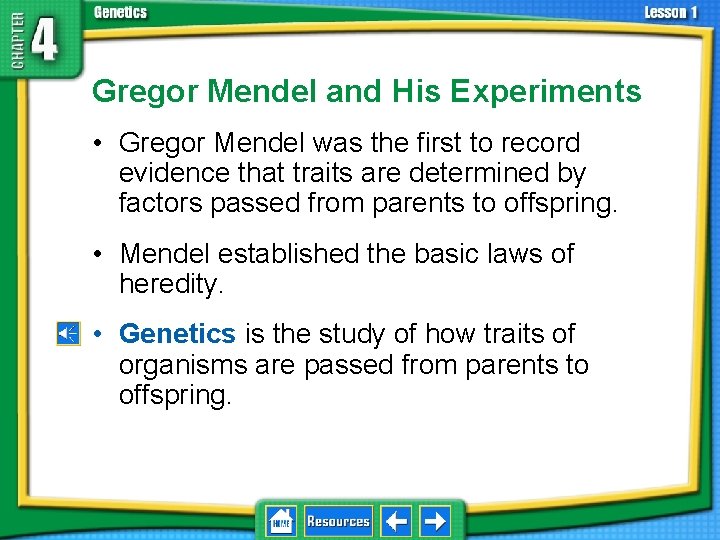 4. 1 Foundations of Genetics Gregor Mendel and His Experiments • Gregor Mendel was