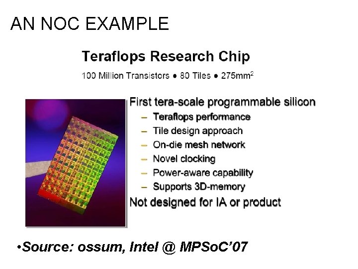 AN NOC EXAMPLE • Source: ossum, Intel @ MPSo. C’ 07 AN NOC EXAMPLE • Source: ossum, Intel @ MPSo. C’ 07