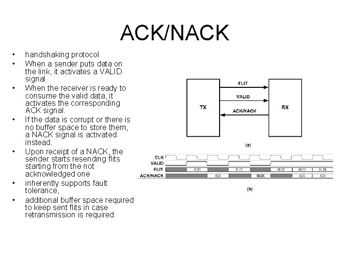 ACK/NACK • • handshaking protocol When a sender puts data on the link, it ACK/NACK • • handshaking protocol When a sender puts data on the link, it