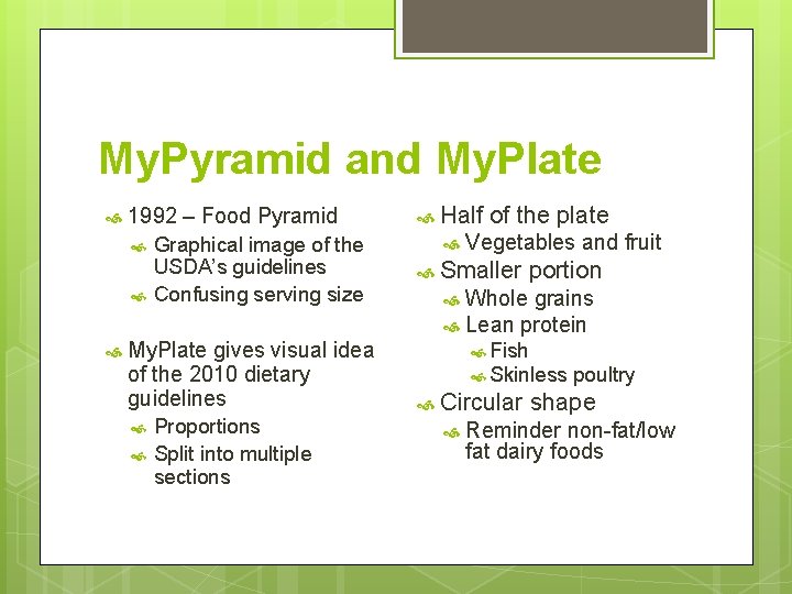 My. Pyramid and My. Plate 1992 – Food Pyramid Graphical image of the USDA’s