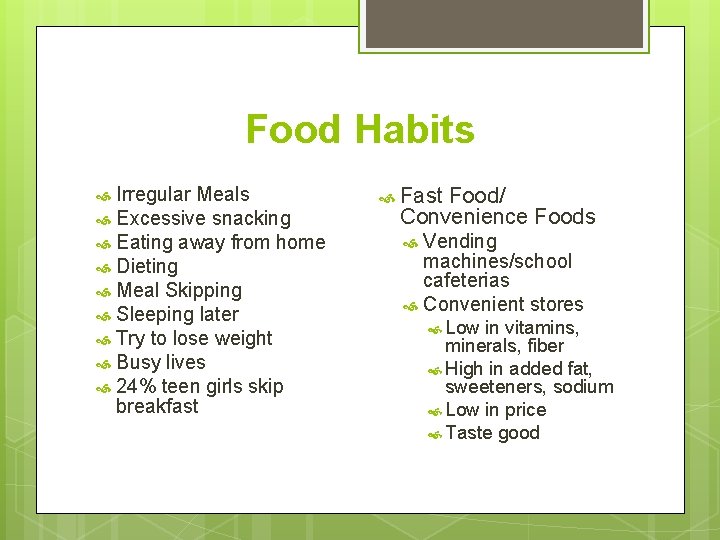 Food Habits Irregular Meals Excessive snacking Eating away from home Dieting Meal Skipping Sleeping