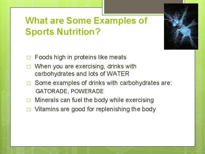 What are Some Examples of Sports Nutrition? � � � Foods high in proteins