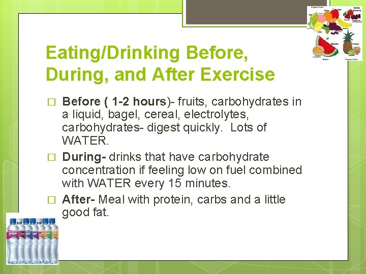 Eating/Drinking Before, During, and After Exercise � � � Before ( 1 -2 hours)-
