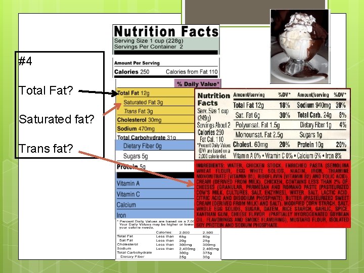 #4 Total Fat? Saturated fat? Trans fat? 