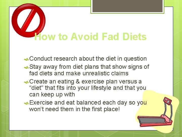 How to Avoid Fad Diets Conduct research about the diet in question Stay away