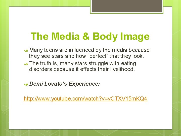 The Media & Body Image Many teens are influenced by the media because they