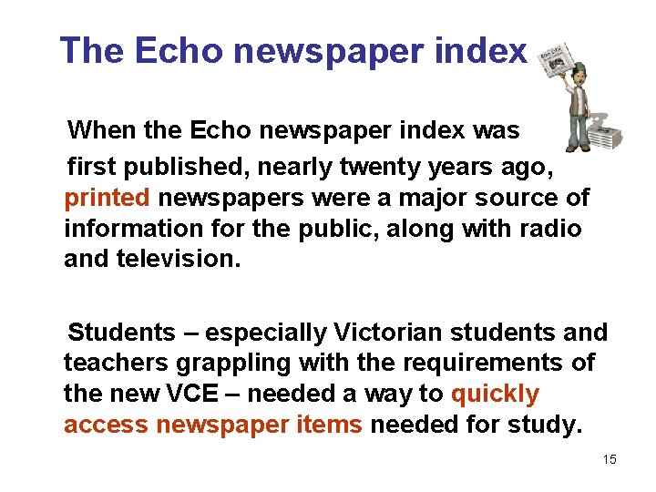 The Echo newspaper index When the Echo newspaper index was first published, nearly twenty