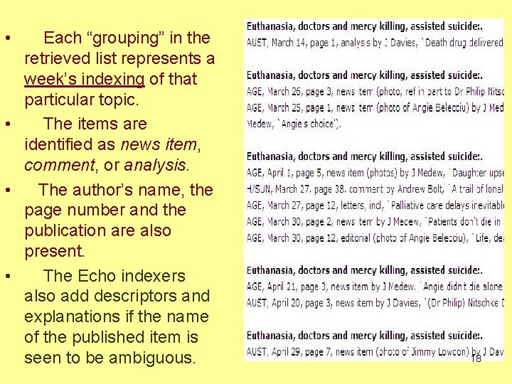  • Each “grouping” in the retrieved list represents a week’s indexing of that