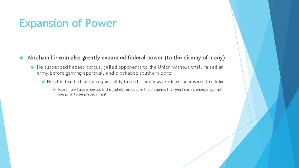 Expansion of Power Abraham Lincoln also greatly expanded federal power (to the dismay of