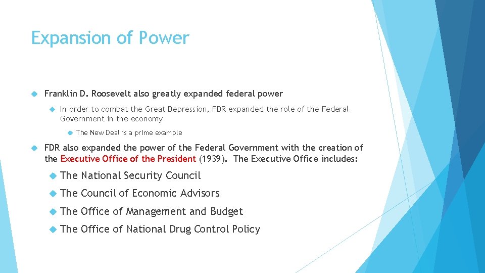 Expansion of Power Franklin D. Roosevelt also greatly expanded federal power In order to