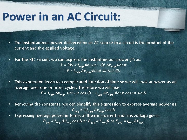 Power in an AC Circuit: • The instantaneous power delivered by an AC source